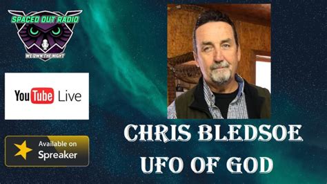 UFO of God with Chris Bledsoe Sr. - spacedoutradio