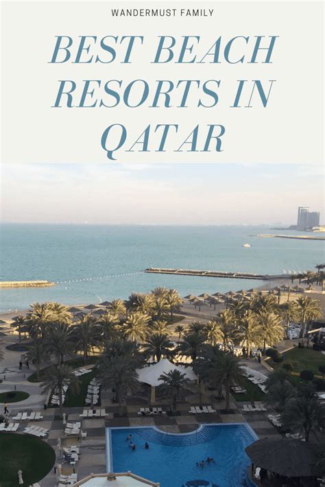 Best Doha Beach Hotels - a guide to Qatar Beach Resorts - Wandermust Family