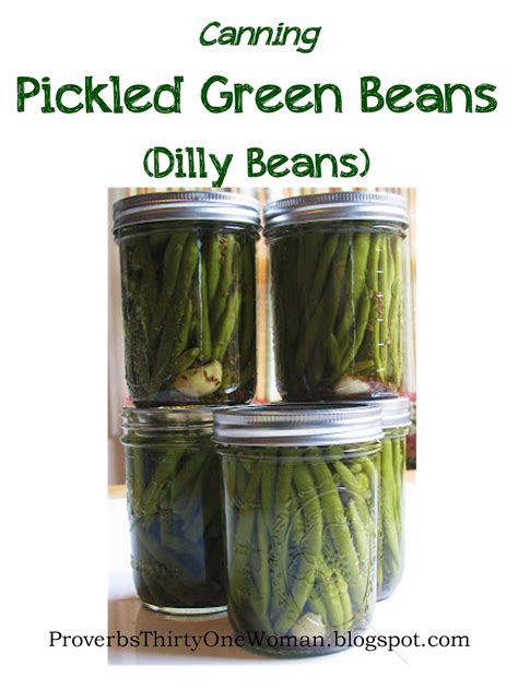 Proverbs 31 Woman: Canning Pickled Green Beans (Dilly Beans)