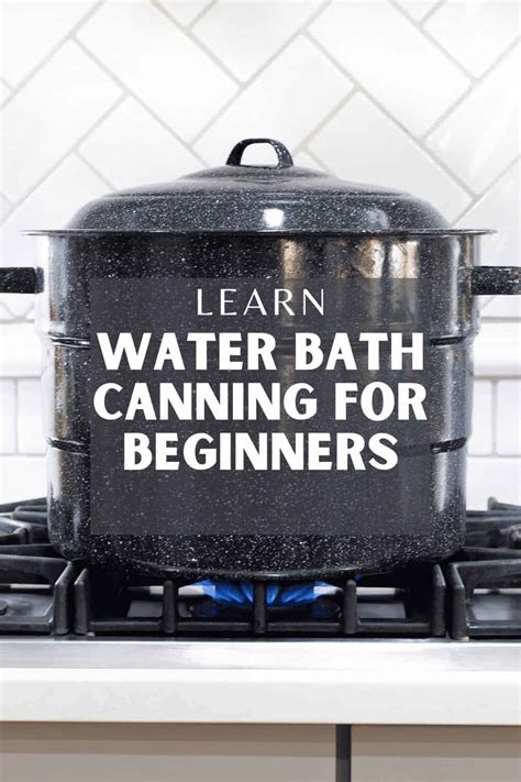 Water Bath Canning For Beginners Guide - Intentional Hospitality