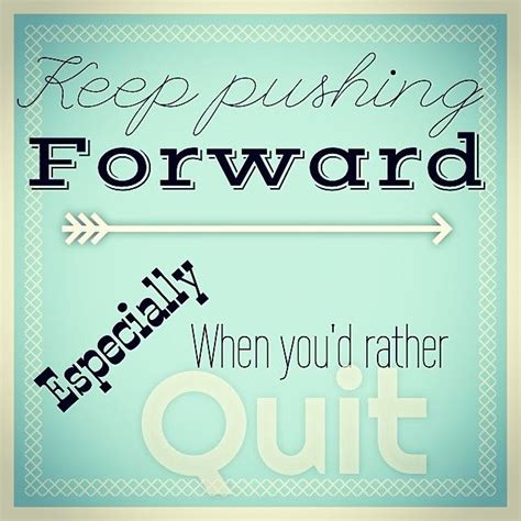 Keep Pushing Forward Quotes. QuotesGram