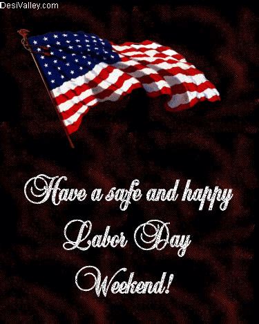 Have A Happy And Safe Labor Day Weekend! Pictures, Photos, and Images ...