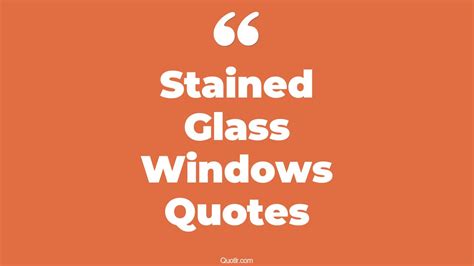 25+ Revolutionary Stained Glass Windows Quotes That Will Unlock Your ...