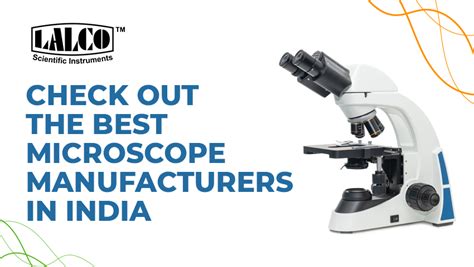 Check Out The Best Microscope Manufacturers In India - saiscientific