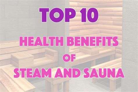 Top 10 Health Benefits of Visiting Steam Rooms and Saunas