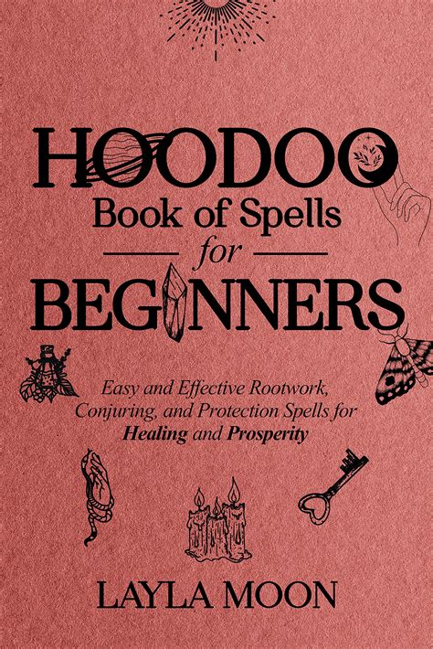 Hoodoo Book of Spells for Beginners (Hoodoo Secrets 1) by Layla Moon ...