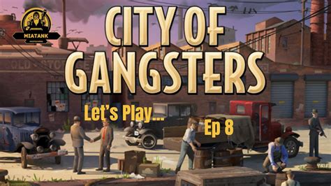 City of gangsters - S1 Ep 8 - expanding, upgrading and dealing with a ...