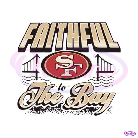 Vintage Faithful To The Bay San Francisco 49ers SVG