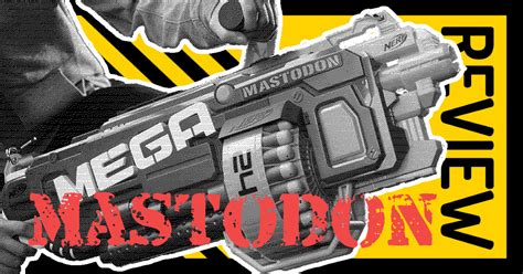 NERF Mega Mastodon Review : The Mega, Mega Nerf N-Strike Blaster