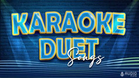 80 Best Karaoke Duet Songs (2023 With Music Videos) - Audio Tips