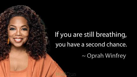 If you are still breathing you have a second chance. -Oprah Winfrey [1280X720]. Full credits to ...