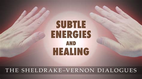 Subtle Energies and Healing: Sheldrake-Vernon Dialogue 55 - YouTube