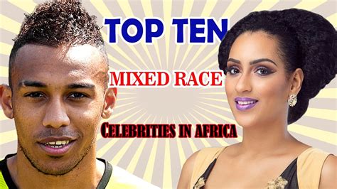 Top 10 African Celebrities you didn't know are biracial ( Mixed race ...