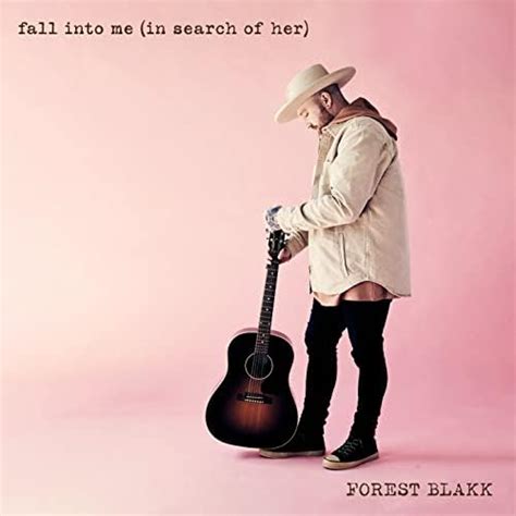 Fall Into Me (In Search of Her) by Forest Blakk on Amazon Music Unlimited