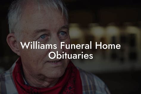 Williams Funeral Home Obituaries - Eulogy Assistant