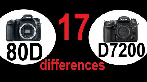 17 differences between Canon 80D and Nikon D7200 - YouTube