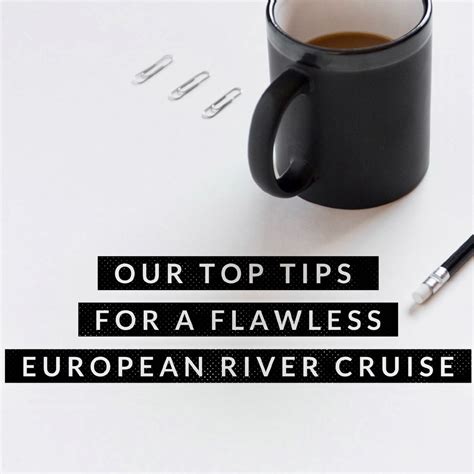 Our Top Tips For A Flawless River Cruise, Part I