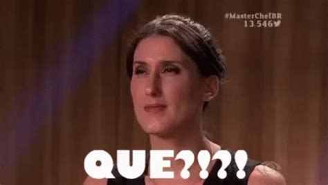 Que?! GIF - QUE PAOLA Masterchef - Descobrir e Compartilhar GIFs