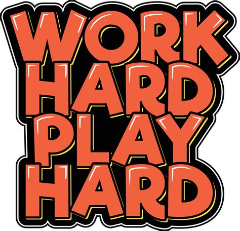 Work Hard Play Hard Significado - LIBRAIN