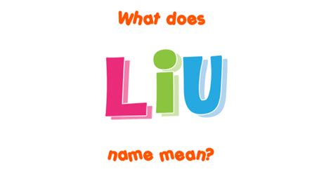 Liu name - Meaning of Liu