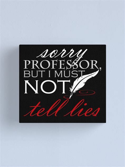 "I must not tell lies" Canvas Print for Sale by doremifah | Redbubble