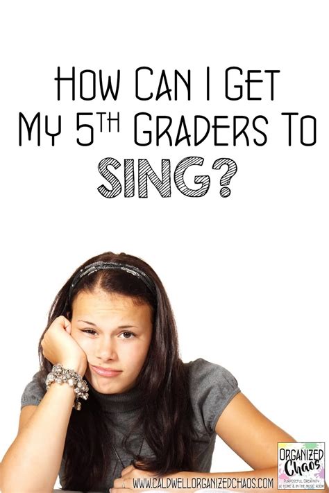 How Can I Get My 5th Graders to Sing? | Organized Chaos