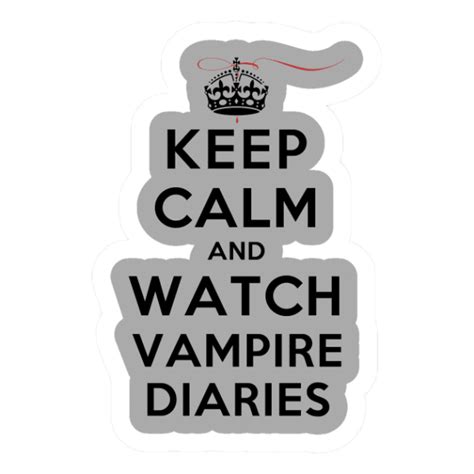 keep calm and watch vimpire diaries – Stickerni.tn