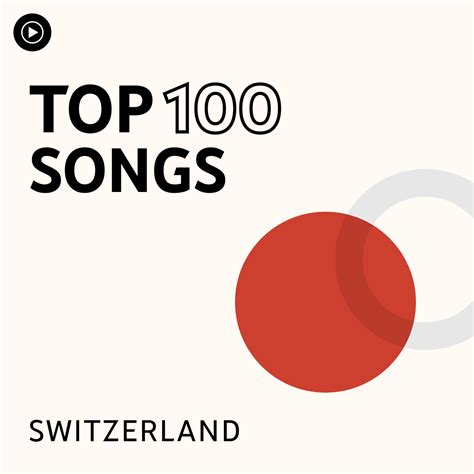 Top 100 Songs Switzerland