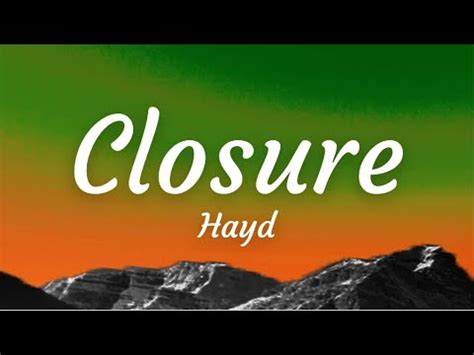 [Lyrics] Closure - Hayd - YouTube