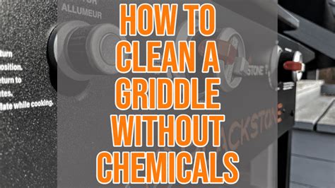 How To Clean A Griddle Without Using Harmful Chemicals