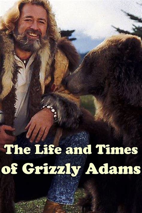 The Life and Times of Grizzly Adams - Rotten Tomatoes