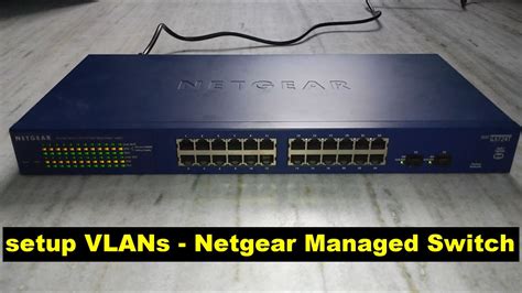 Vlan Setup - Netgear Managed Switch Setup - Gs724T (Tutorial) | gs724t ...