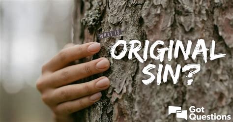 What is original sin? | GotQuestions.org