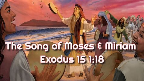 The Song of Moses and Miriam Exodus 15 1:18 - YouTube