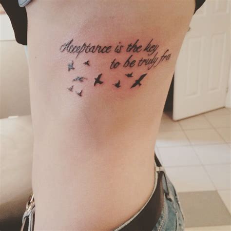 My very first tattoo. Quote: "Acceptance is the key to be truly free ...