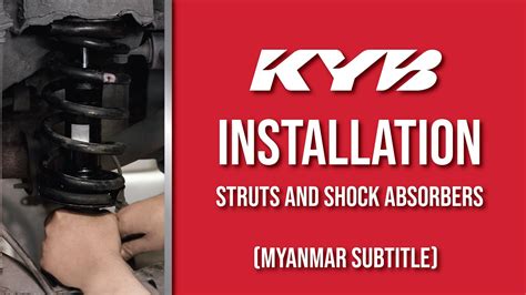 KYB Installation : Changing Struts and Shock Absorbers (Sub Myanmar ...