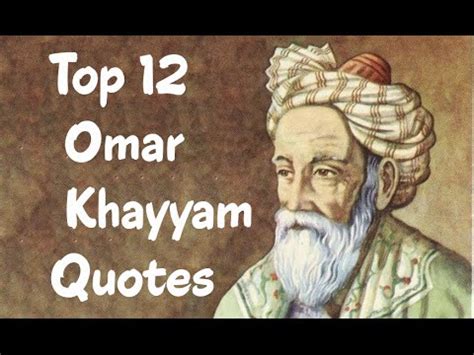 Top 12 Omar Khayyam Quotes || The Persian mathematician - YouTube