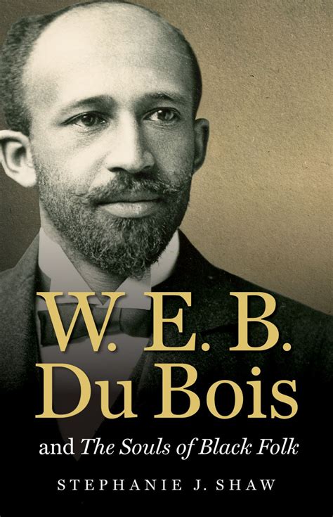 W. E. B. Du Bois and The Souls of Black Folk (eBook) | Folk, Du bois ...