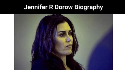 Jennifer R Dorow Biography | BuzzRush