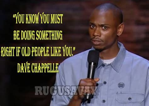 Dave Chappelle Quotes Image Meme 14 | QuotesBae