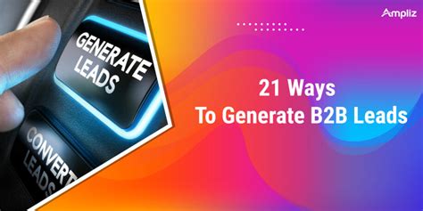 21 Ways To Generate B2B Leads | How To Generate B2B Leads - Ampliz