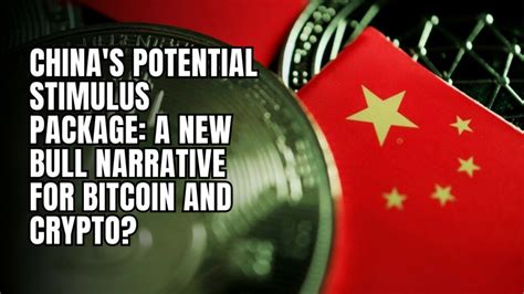 China's Potential Stimulus Package: A New Bull Narrative for Bitcoin ...