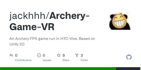 GitHub - jackhhh/Archery-Game-VR: An Archery FPS game run in HTC-Vive ...