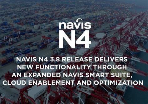 Navis Delivers Smart Platform for Cloud, Data and Optimization through N4 3.8 - IT Supply Chain