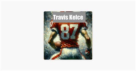 Travis Kelce - Touchdowns & Triumphs 팟캐스트 시리즈 - Apple 팟캐스트