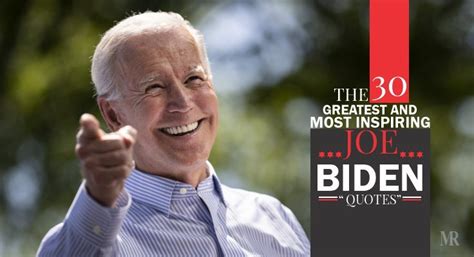 The 30 greatest and most inspiring Joe Biden quotes