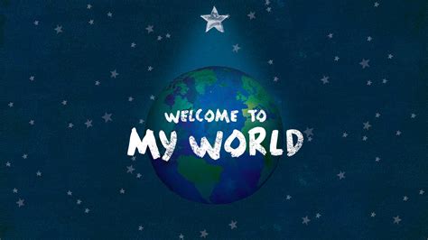 WELCOME TO MY WORLD: Week 3 - Pathway Community Church