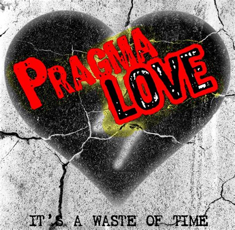 It's A Waste Of Time | Pragma Love