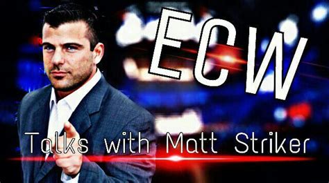 ECW Talks with Matt Striker | Wrestling Amino