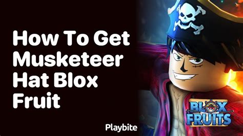 How to Get the Musketeer Hat in Blox Fruit - Playbite